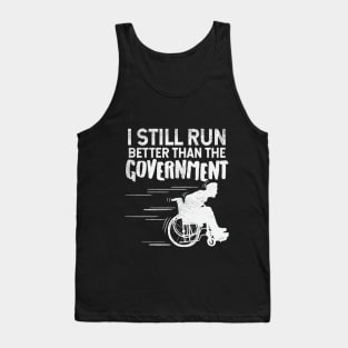I Still Run Better Than The Government Tank Top